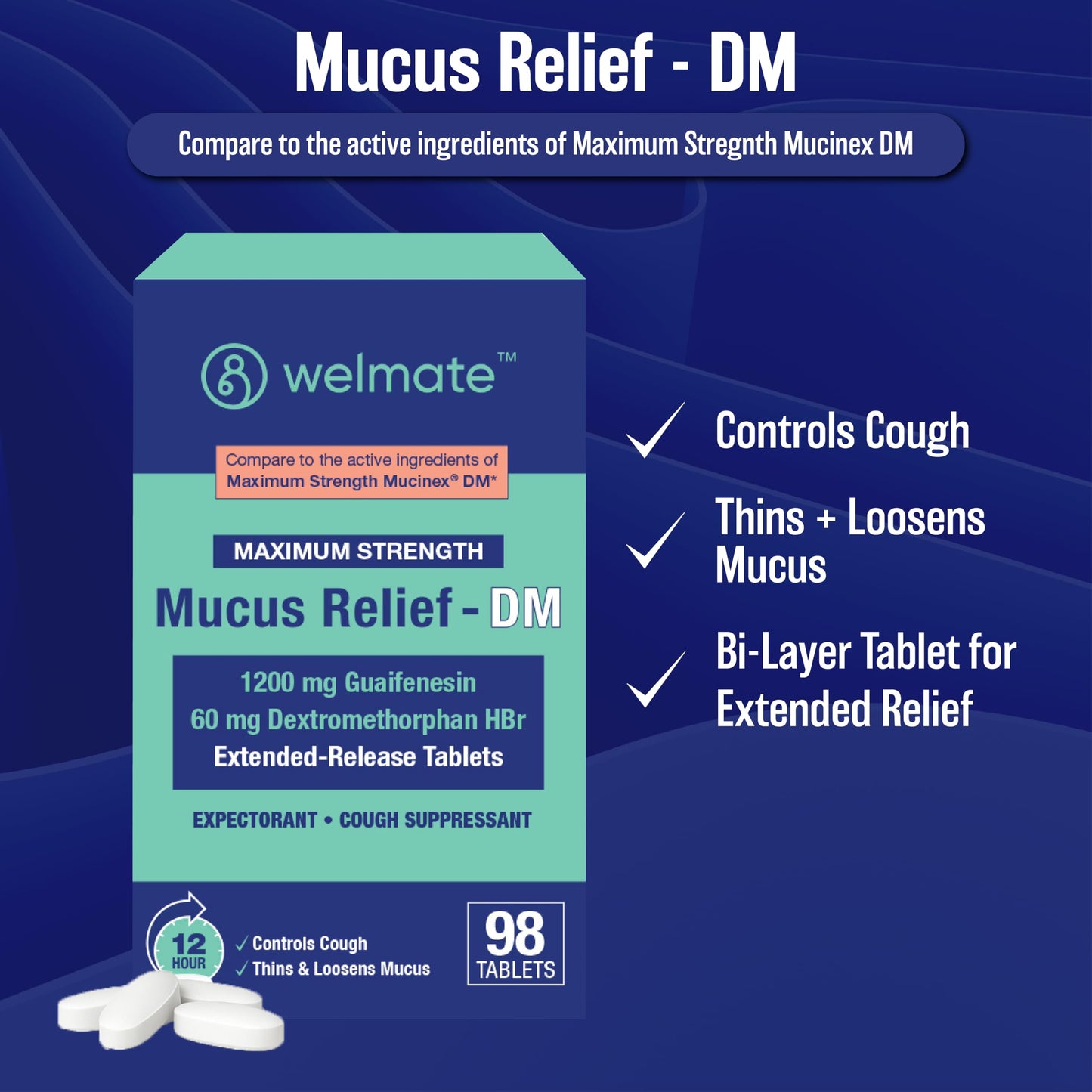 WELMATE - Maximum Strength Mucus Relief DM (98 Servings) - 1200mg Guaifenesin + 60mg Dextromethorphan HBr - 12-Hour Expectorant, Cough Relief - 98 Extended-Release Tablets