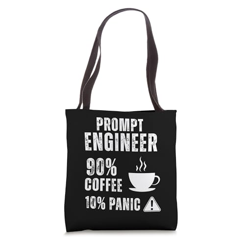 Prompt Engineer 90 Percent Coffee Rest is Panic Design Tote Bag