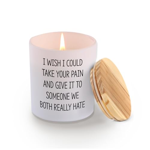I Wish I Could Take Your Pain and Give It to Someone We Both Really Hate Recovery Gifts Scented Candle Home Office Get Wel...
