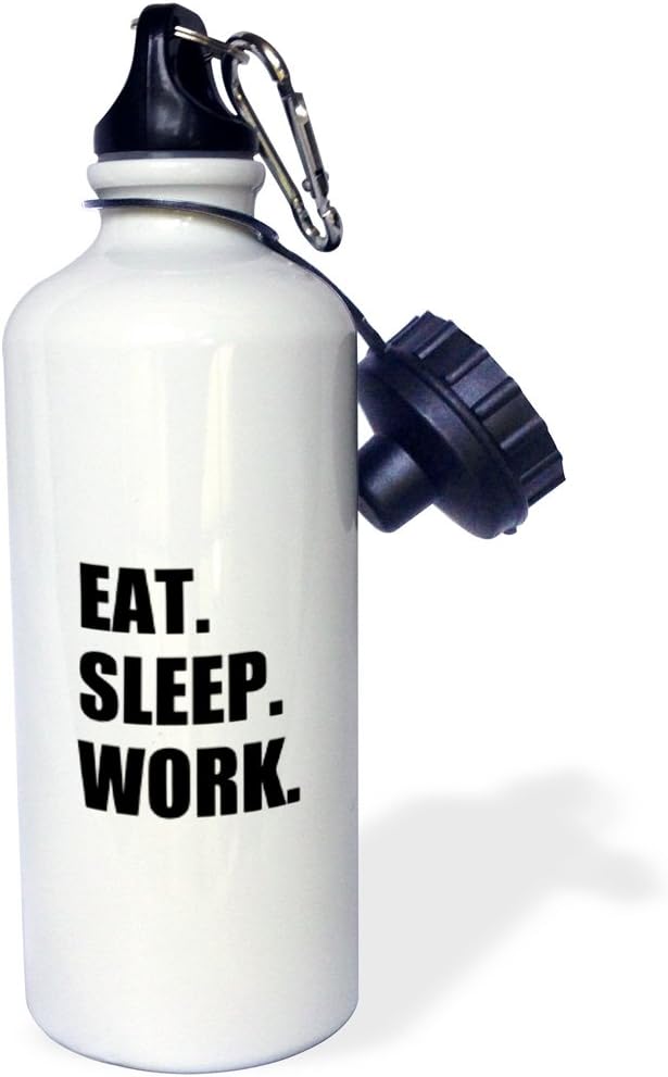 3dRose Eat Sleep Work-black text-funny workaholic gifts-good worker Sports Water Bottle, 21 oz, Multicolor