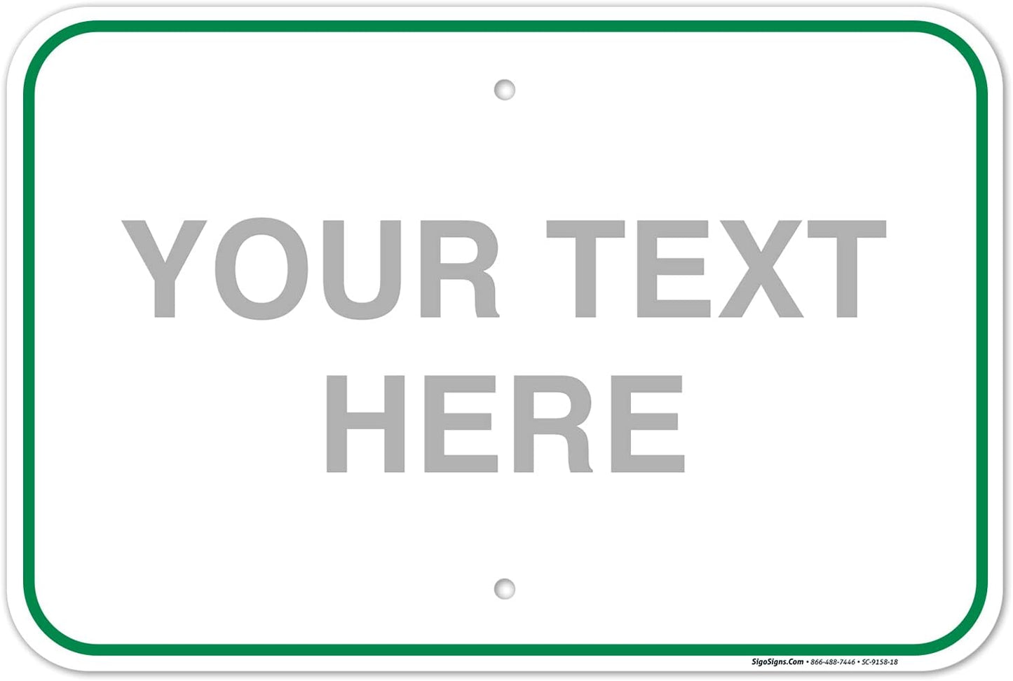Custom Sign, Personalized Metal Signs, Customize for Office, Business, Workplace, Home, Airbnb, Delivery Green Signs, 12x18 Inches, Rust Free .063 Aluminum, Fade Resistant, Made in USA by Sigo Signs