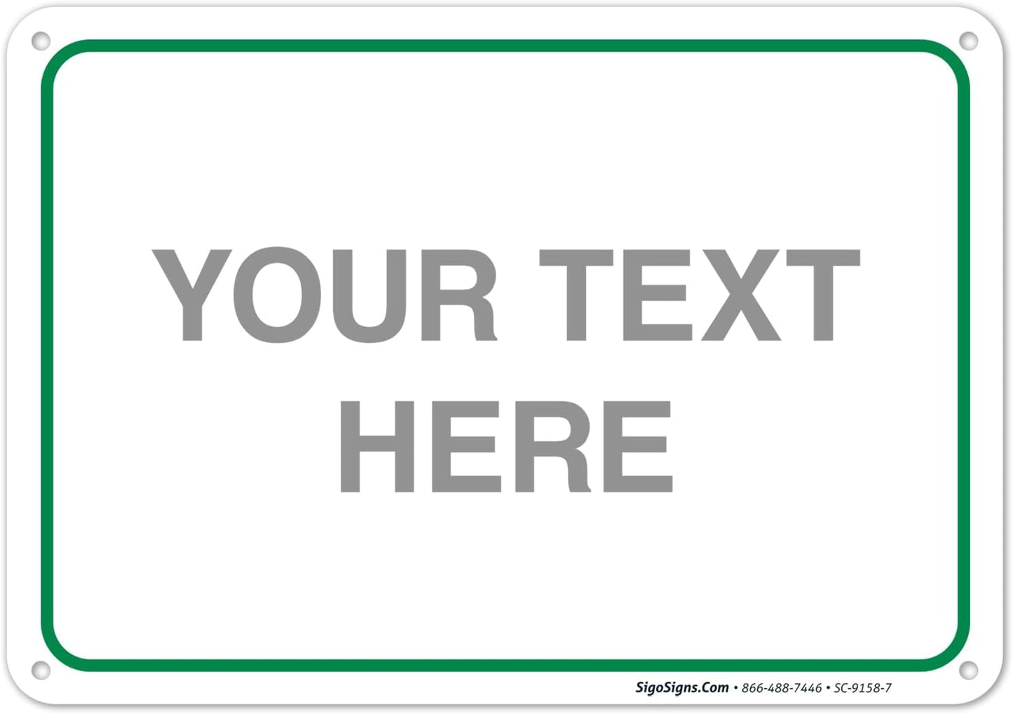 Custom Sign, Personalized Metal Signs, Customize for Office, Business, Workplace, Home, Airbnb, Delivery Green Signs, 10x7 Inches, Rust Free .040 Aluminum, Fade Resistant, Made in USA by Sigo Signs