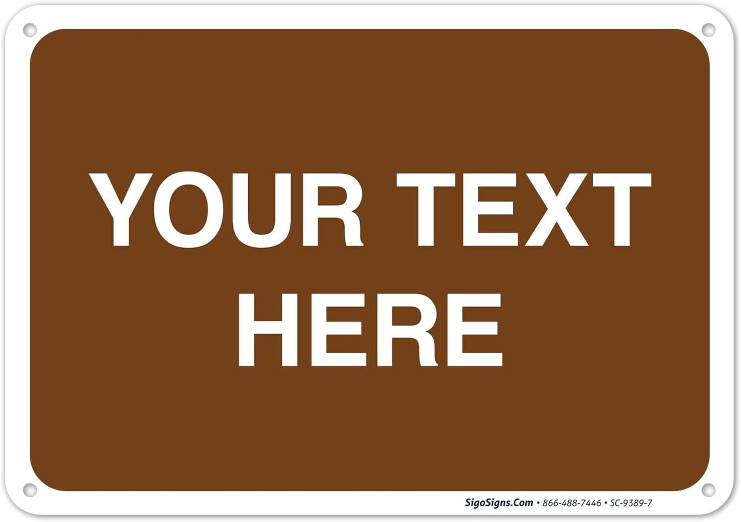 Custom Sign, Personalized Metal Signs, Customize for Business, Workplace, Home, Airbnb, Delivery Brown Signs, 10x7 Inches, Rust Free .040 Aluminum, Fade Resistant, Made in USA by Sigo Signs