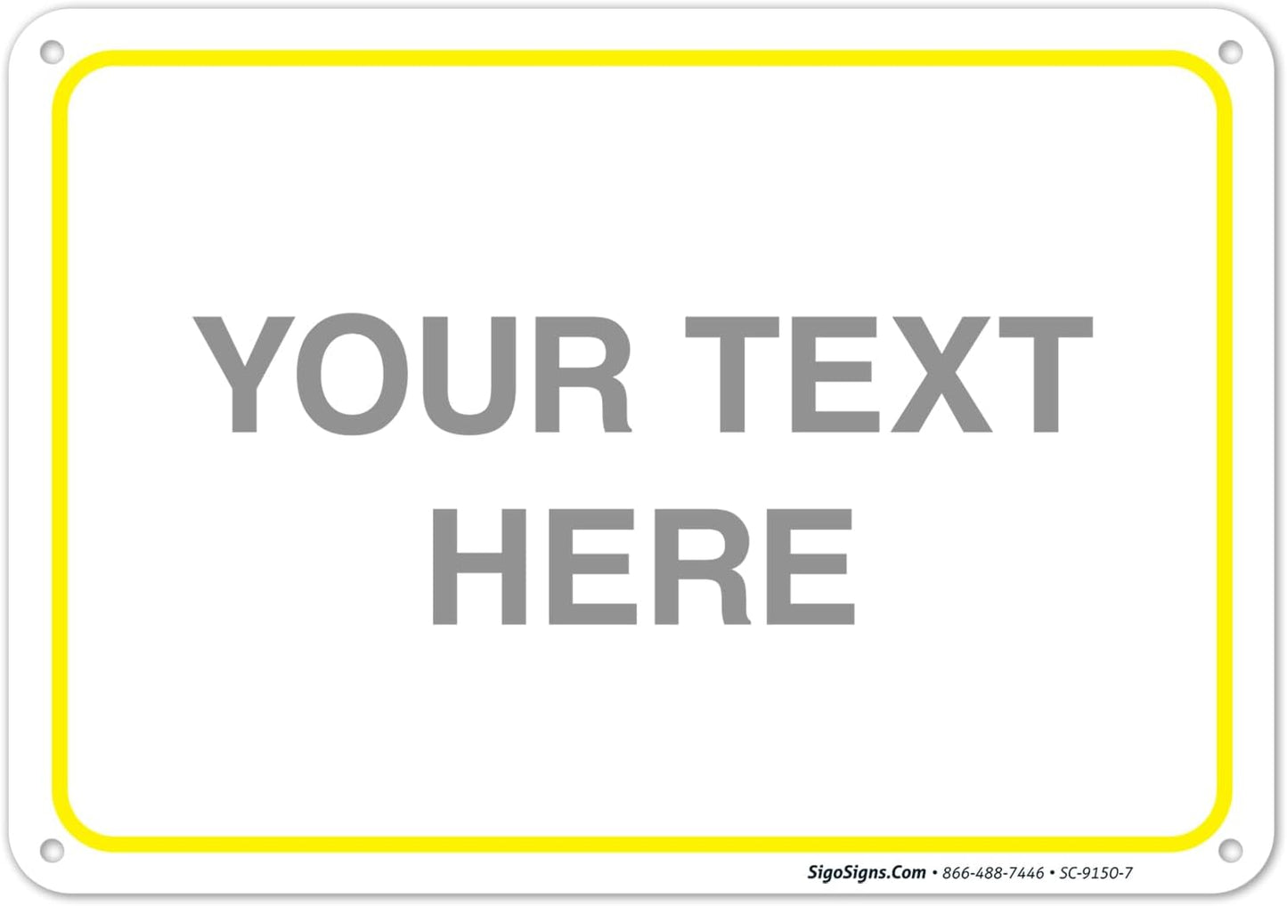 Personalized Custom Customize for Office, Business, Workplace, Home, Airbnb, Delivery Yellow Sign, 10x7 Inches, Rust Free .040 Aluminum, Fade Resistant, Made in USA by Sigo Signs