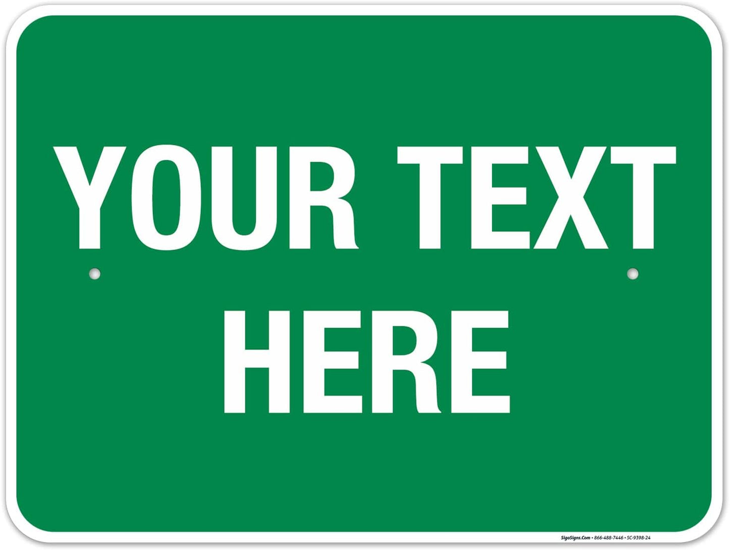 Personalized Custom Green Background Customize for Office, Business, Workplace, Home, Airbnb, Delivery Sign, 18x24 Inches, Rust Free .063 Aluminum, Fade Resistant, Made in USA by Sigo Signs