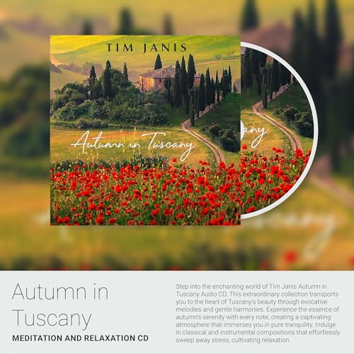 Tim Janis Autumn in Tuscany: Meditation and Relaxation Soothing Sounds for Deep Restful Sleep, Stress Relief, Calming Musi...