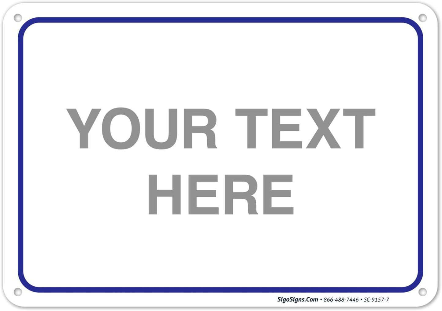 Custom Sign, Personalized Metal Signs, Customize for Office, Business, Workplace, Home, Airbnb, Delivery Blue Signs, 10x7 Inches, Rust Free .040 Aluminum, Fade Resistant, Made in USA by Sigo Signs
