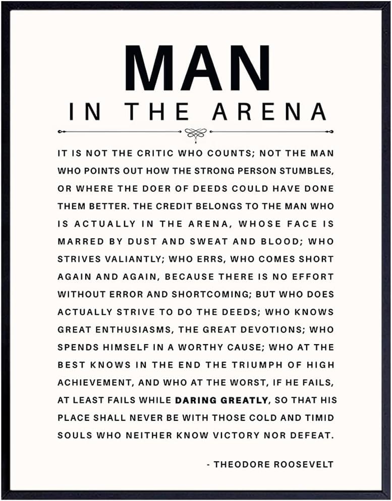 LARGE 11X14 - Man in the Arena - Inspirational Quotes - Teddy Roosevelt Poster - Motivational Gifts for Men, Boys, Teens, Entrepreneur - Office, Living Room, Bedroom Wall Art Decor - Daring Greatly
