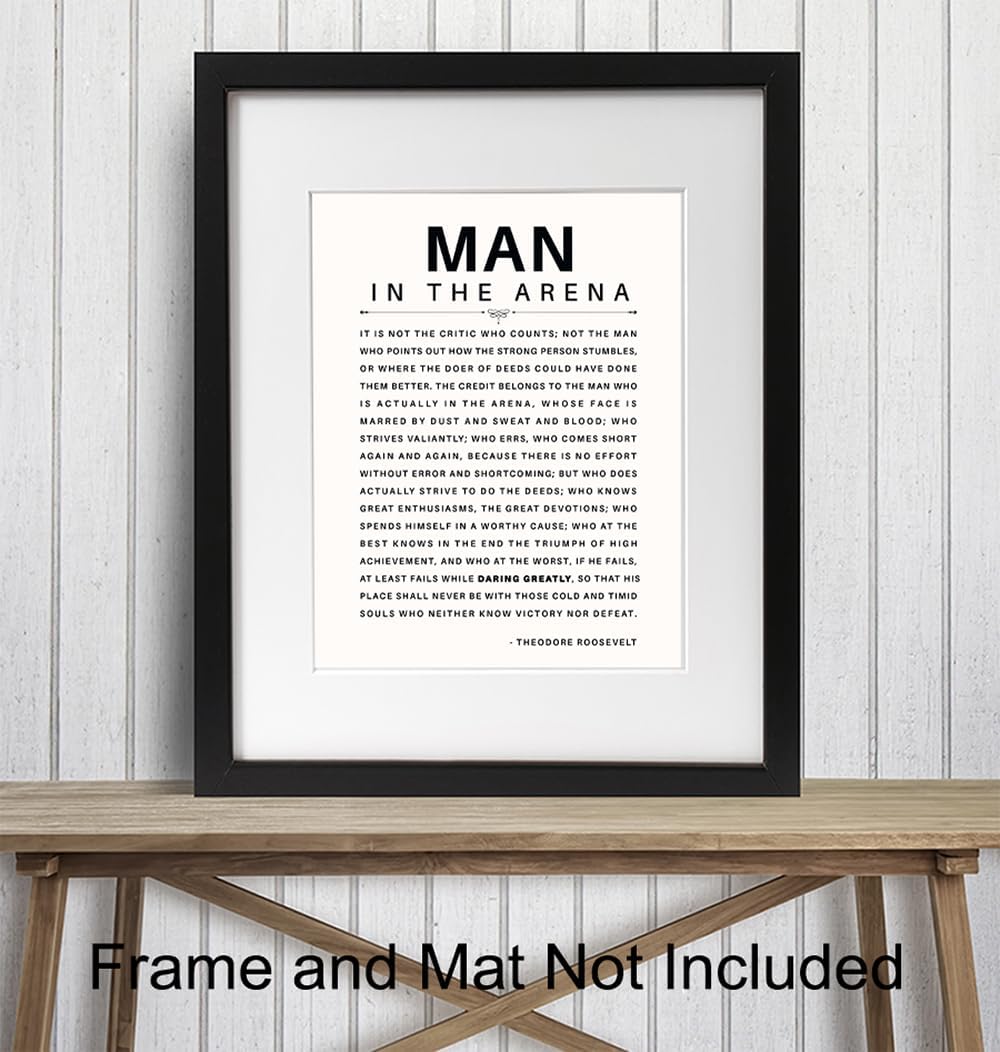 Man in the Arena Quote Poster - 8x10 Motivational Inspirational Teddy Roosevelt Daring Greatly Wall Art Decor - Unique Gift for Men, Boys, Teens, Entrepreneur - For Office, Living Room, Bedroom