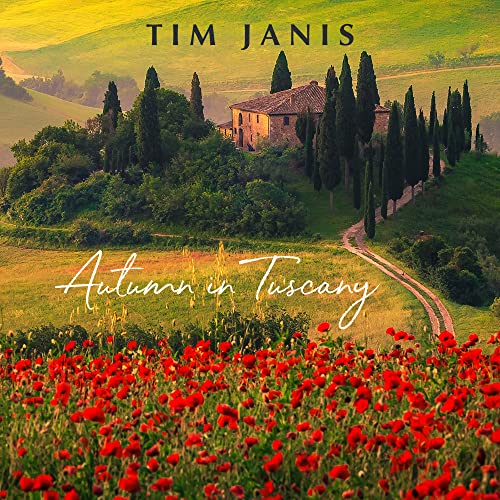 Tim Janis Autumn in Tuscany: Meditation and Relaxation Soothing Sounds for Deep Restful Sleep, Stress Relief, Calming Musi...