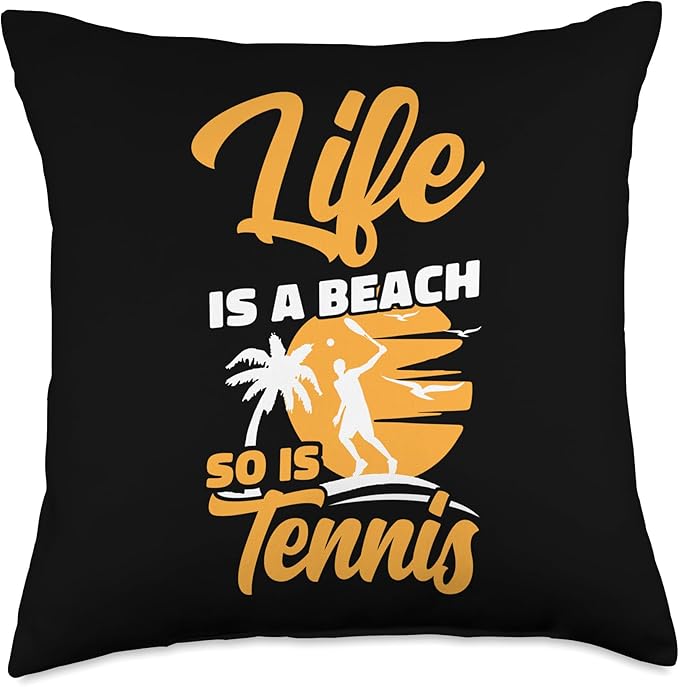 Life Is A Beach So Is Tennis Sunset Throw Pillow