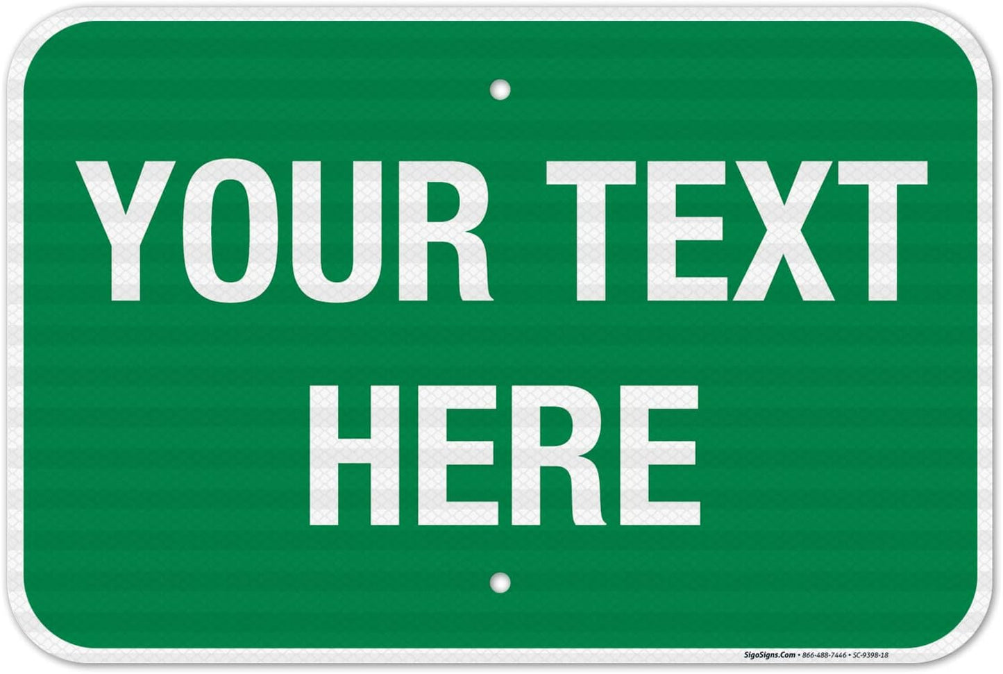 Personalized Custom Green Background Customize for Office, Business, Workplace, Home, Airbnb, Delivery Sign, 12x18 Inches, 3M EGP Reflective .063 Aluminum, Fade Resistant, Made in USA by Sigo Signs