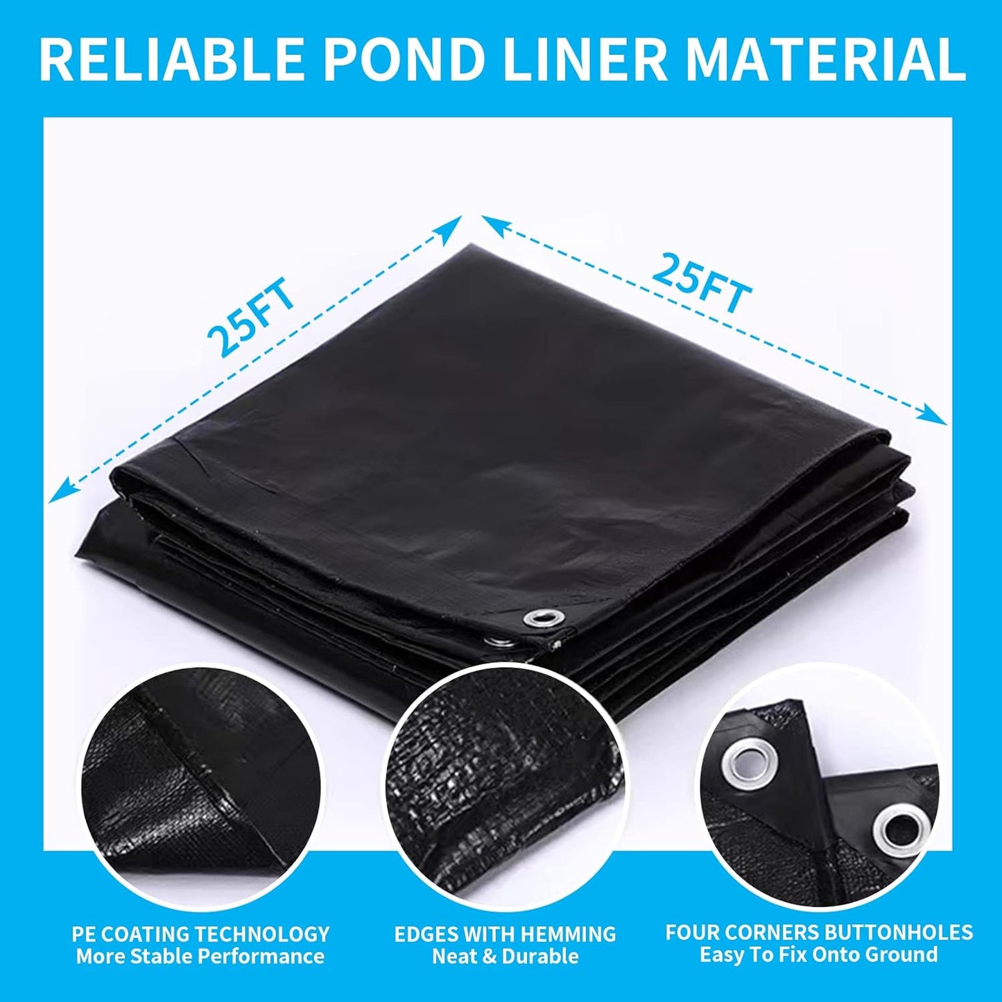 25X25FT Reinforced PE Pond Liner, 28Mil Thickness Pond Liners for Outdoor Ponds, Hemmed Edge with Buttonholes Liners for KOI/Fish, Duck Pond and Waterscape.