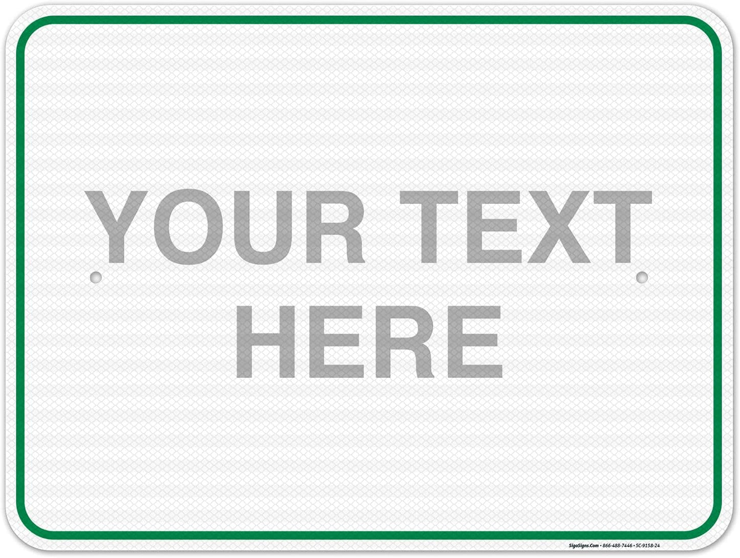 Custom Sign, Personalized Metal Signs, Customize for Office, Business, Workplace, Home, Airbnb, Delivery Green Signs, 18x24 Inches, 3M EGP Reflective .080 Aluminum, Fade Resistant, Made in USA