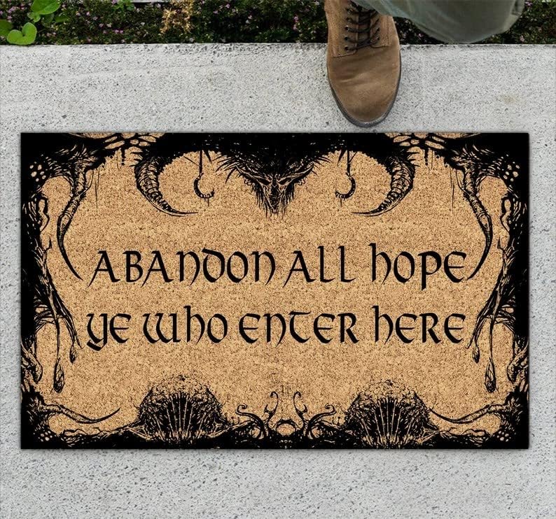 Abandon All Hope Ye Who Never Enter Here Doormat Front Non Slip Entryway Rugs for Indoor Entrance Floor Door Mat Dries Quickly Kitchen Mat Natural Durable Easy to Maintain Bath Mat 18x30 inch