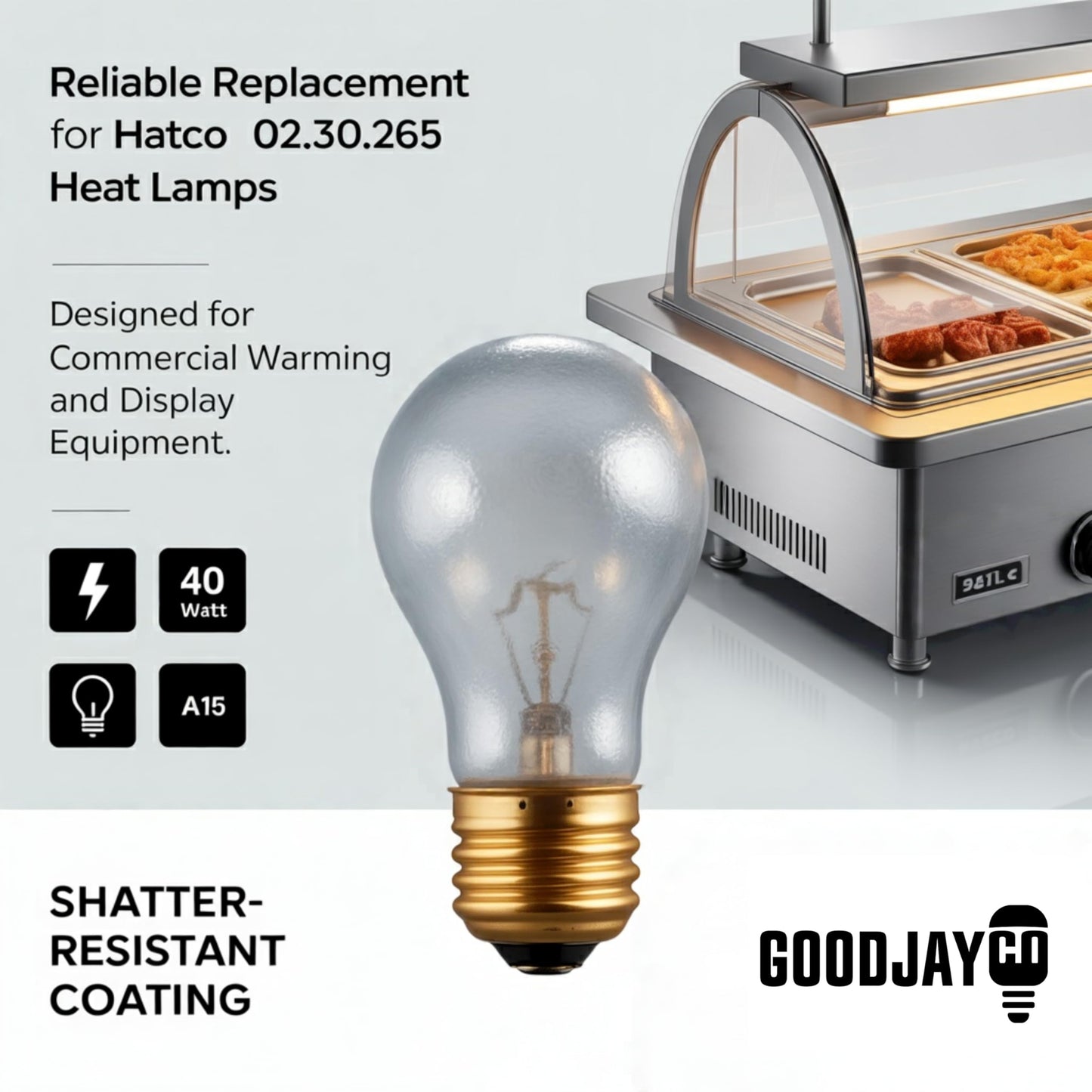 GOODJAYCO (4 Pack) Shatterproof Heat Lamp Light Bulb Replacement Compatible with Hatco 02.30.265 02.30.265.00 02.30.265.04 02.30.265.12 | 40 Watt A15 Safety Coated 110, 120, 130 Volts