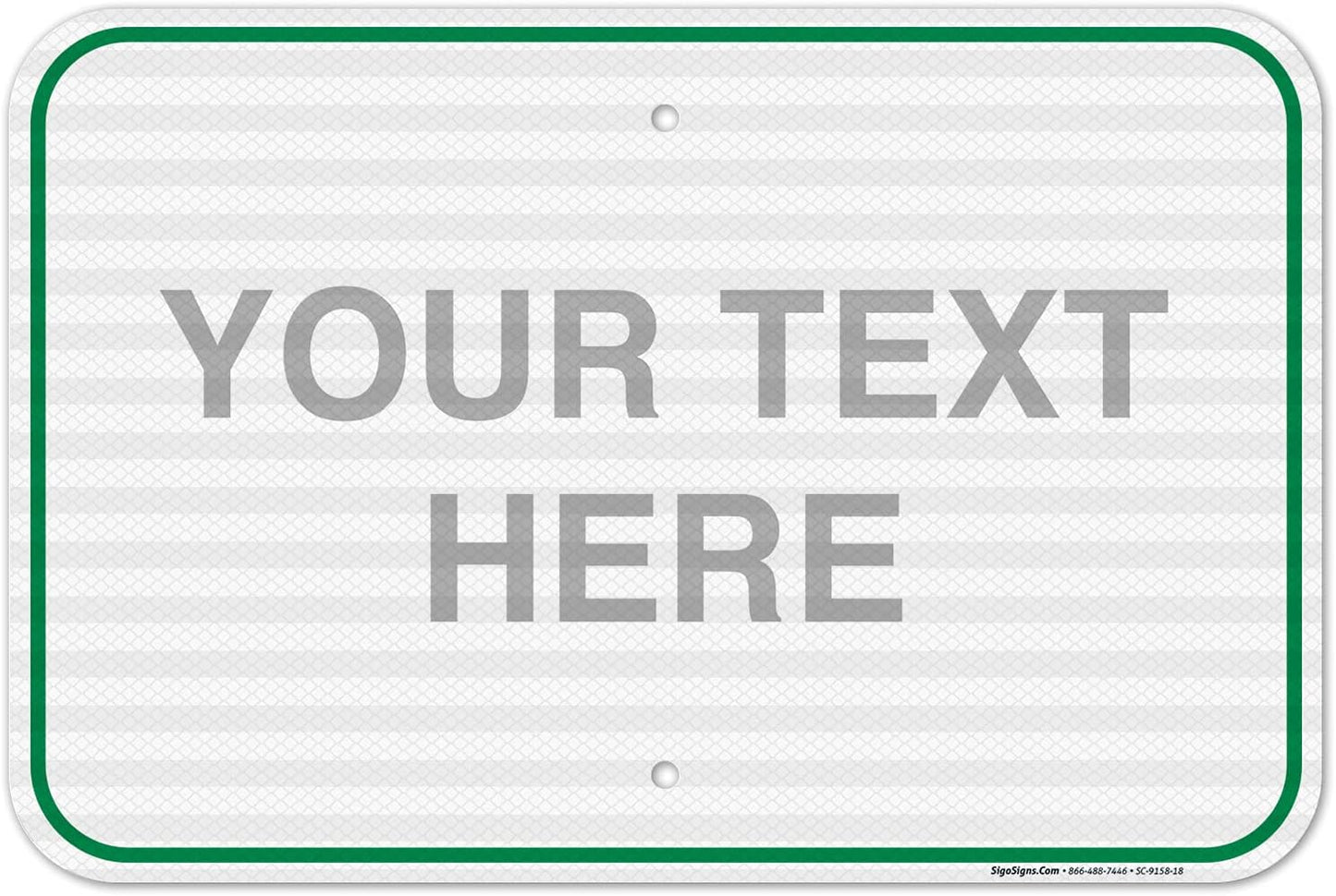 Custom Sign, Personalized Metal Signs, Customize for Office, Business, Workplace, Home, Airbnb, Delivery Green Signs, 12x18 Inches, 3M EGP Reflective .063 Aluminum, Fade Resistant, Made in USA