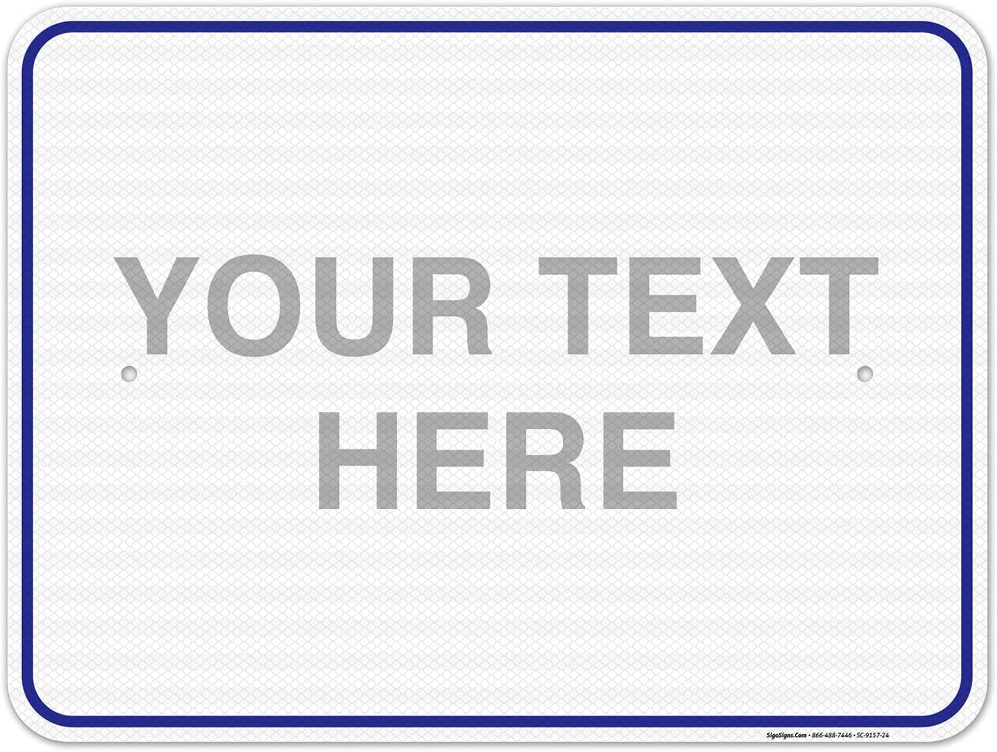 Custom Sign, Personalized Metal Signs, Customize for Office, Business, Workplace, Home, Airbnb, Delivery Blue Signs, 18x24 Inches, 3M EGP Reflective .080 Aluminum, Fade Resistant, Made in USA