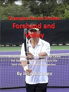 Champion Tennis Strokes: Forehand and Volley