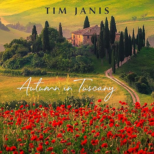 Tim Janis Autumn in Tuscany: Meditation and Relaxation Soothing Sounds for Deep Restful Sleep, Stress Relief, Calming Musi...